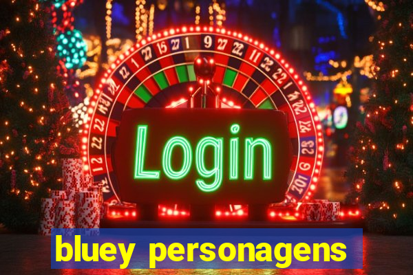 bluey personagens